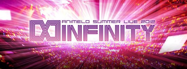 Animelo Summer Live 2012 -INFINITY∞-_百度百科