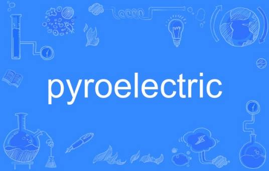 pyroelectric_百度百科