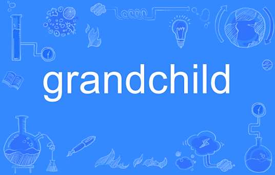 grandchild_百度百科