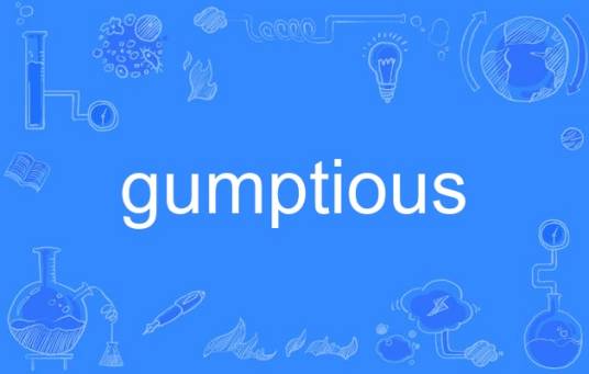 gumptious_百度百科