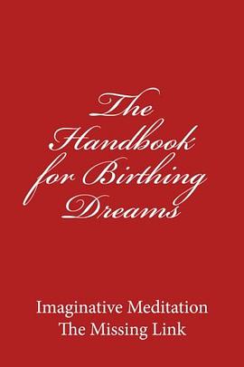 the handbook for birthing dreams: imaginative meditation the