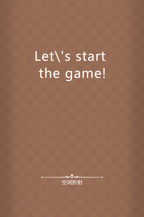 lets start the game!