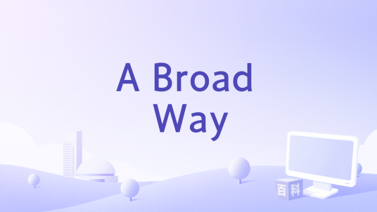 A Broad Way_百度百科
