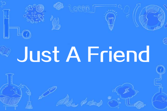 just a friend