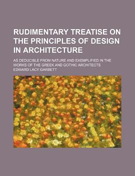 rudimentary treatise on the principles of design in architecture