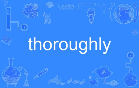thoroughly_百度百科