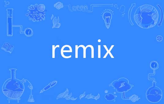 Remix（英语单词）_百度百科