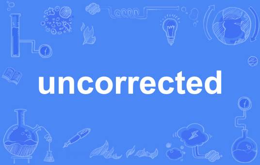 uncorrected_百度百科