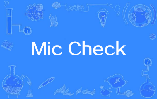 Mic Check_百度百科
