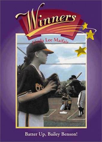 Batter Up, Bailey Benson (Maifair, Linda Lee. Winners.)_百度百科