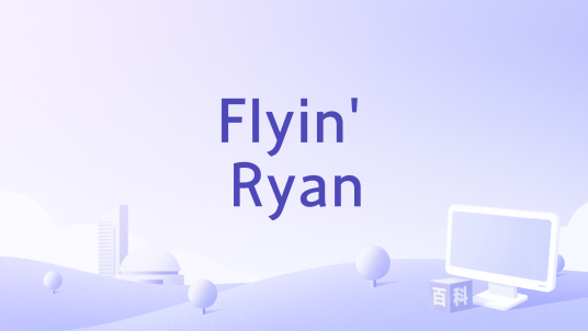Flyin' Ryan_百度百科