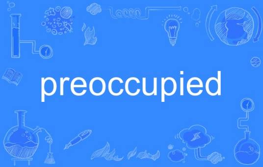 preoccupied_百度百科