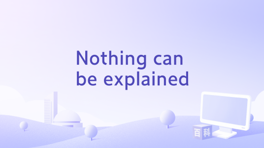 Nothing can be explained_百度百科