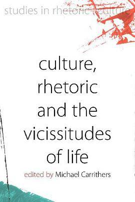 Culture, Rhetoric and the Vicissitudes of Life_百度百科