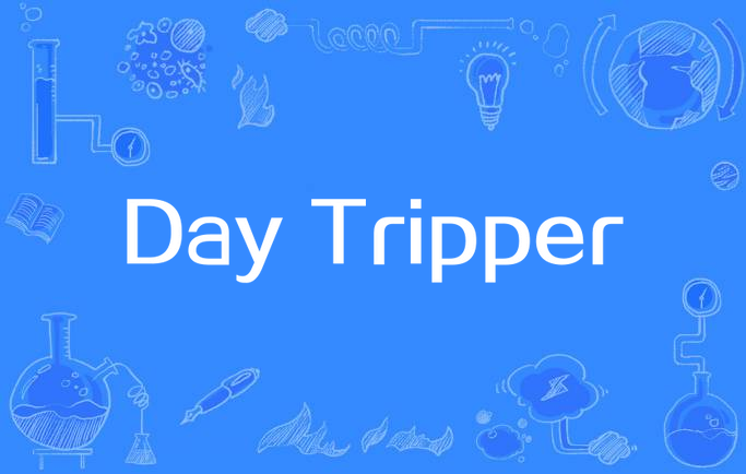 day tripper