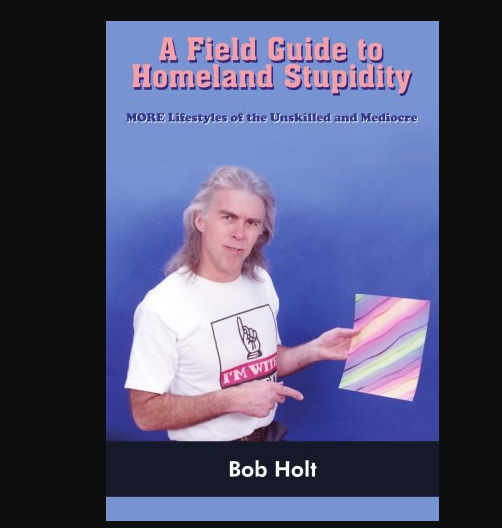 a field guide to homeland stupidity
