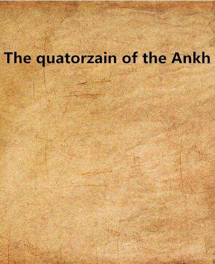 The quatorzain of the Ankh_百度百科