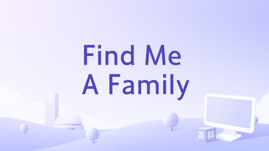Find Me A Family_百度百科