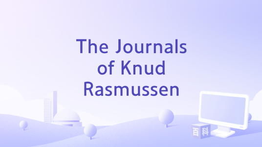 The Journals of Knud Rasmussen_百度百科