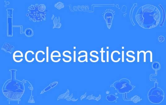 ecclesiasticism_百度百科