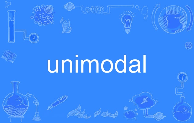  p>unimodal,英语单词,主要用作形容词,作形容词时译为"[数] 单峰的