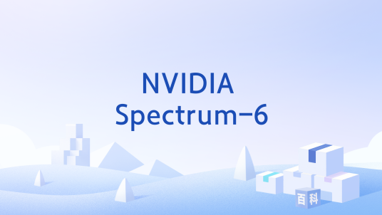 NVIDIA Spectrum-6_百度百科