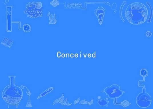 Conceived_百度百科