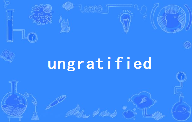 ungratified