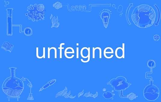 unfeigned_百度百科