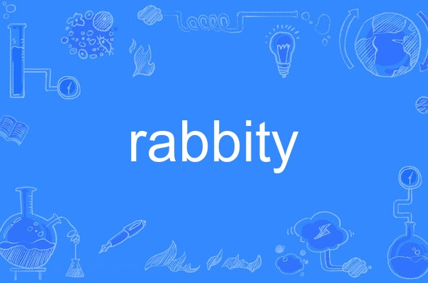  p>rabbity,英语单词,主要用作形容词,作形容词时译为"像兔子的;胆小