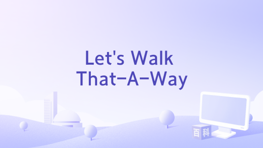 Let's Walk That-A-Way_百度百科