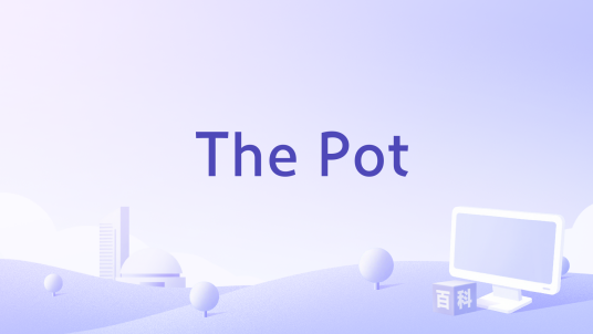 The Pot_百度百科