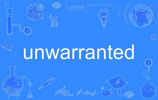 unwarranted_百度百科