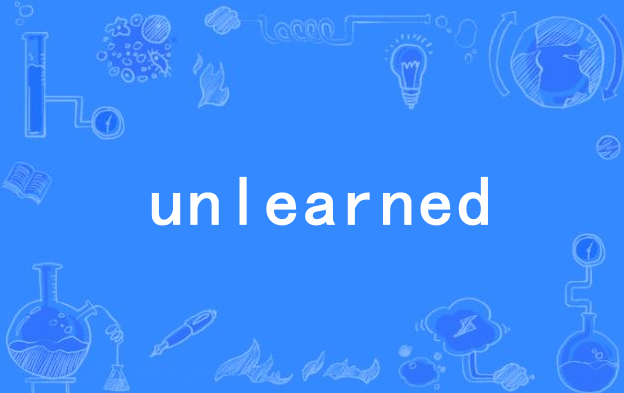 unlearned