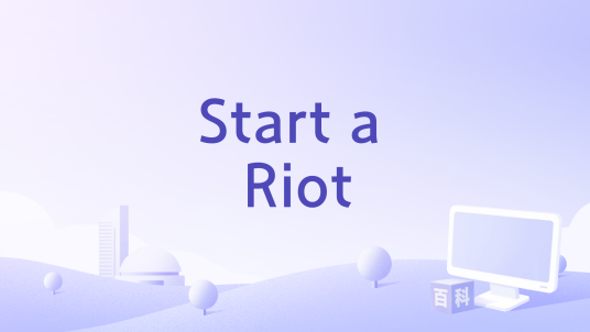 Start a Riot_百度百科