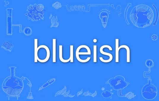 blueish_百度百科