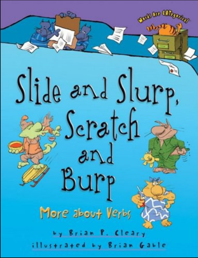 slide and slurp, scratch and burp
