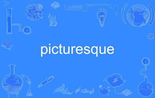 Picturesque（英语单词）_百度百科