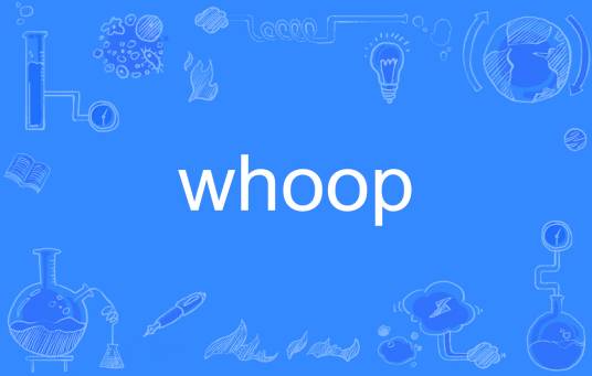 Whoop（英语单词）_百度百科