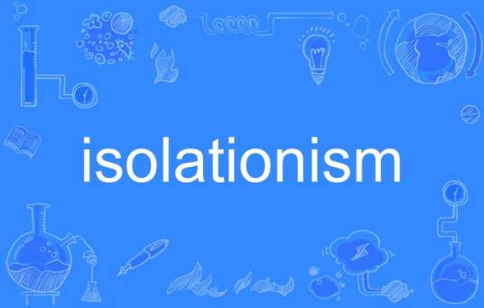 isolationism（英语单词）_百度百科
