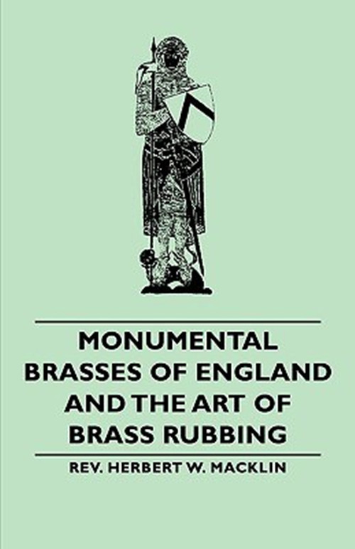 monumental brasses of england and the art of brass rubbing