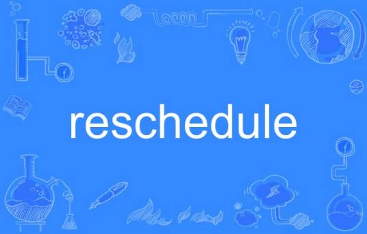 reschedule_百度百科