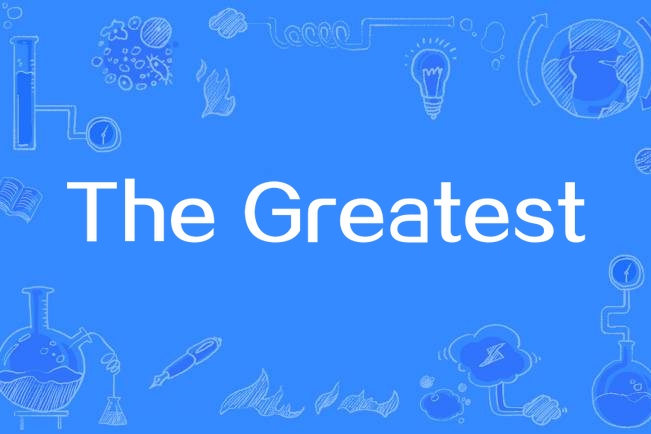 the greatest