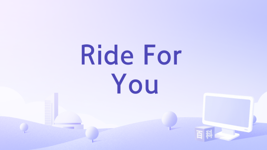 Ride For You_百度百科