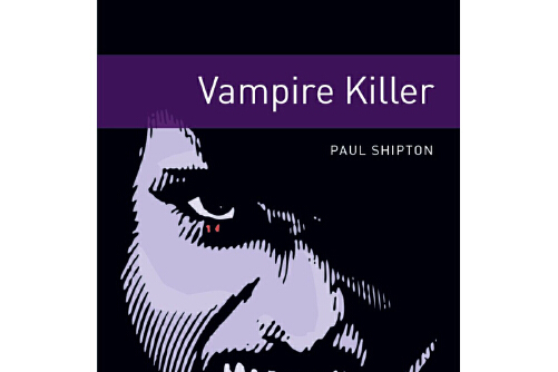 oxford bookworms library: starter level: vampire killer 牛津书虫