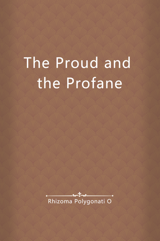 the proud and the profane