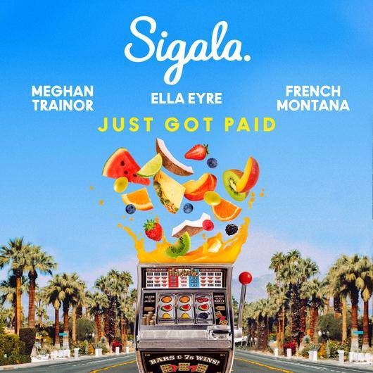 Just Got Paid（2018年Sigala,Ella Eyre等演唱的歌曲）_百度百科