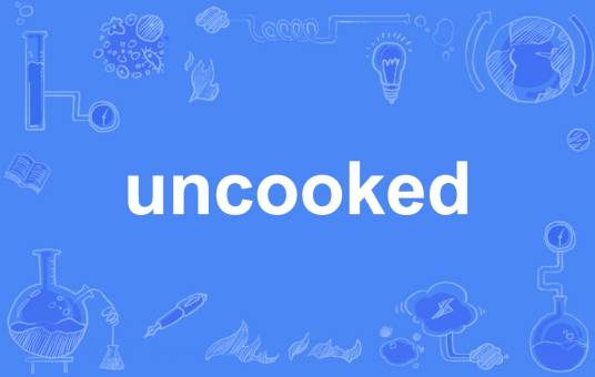 uncooked_百度百科