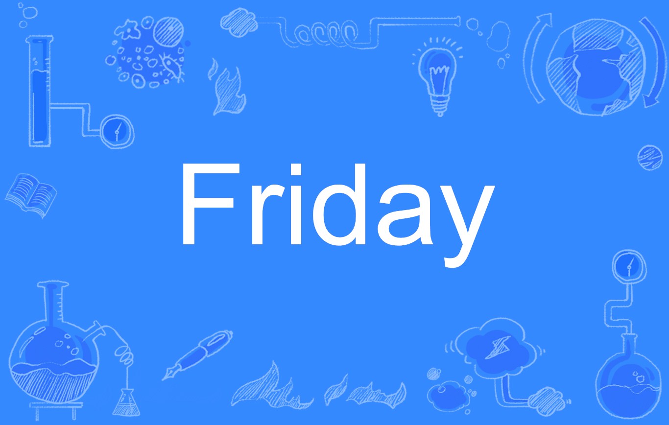 主要用作名词,作名词时意为"星期五"