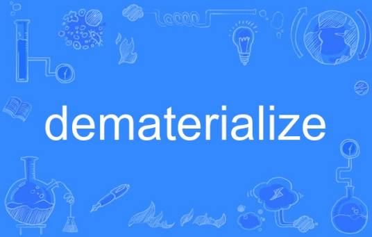 dematerialize_百度百科
